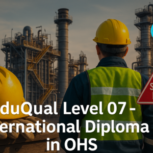 EduQual: Level | 07 - International Diploma in OHS