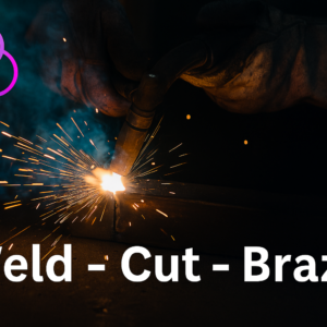 Weld - Cut - Braze